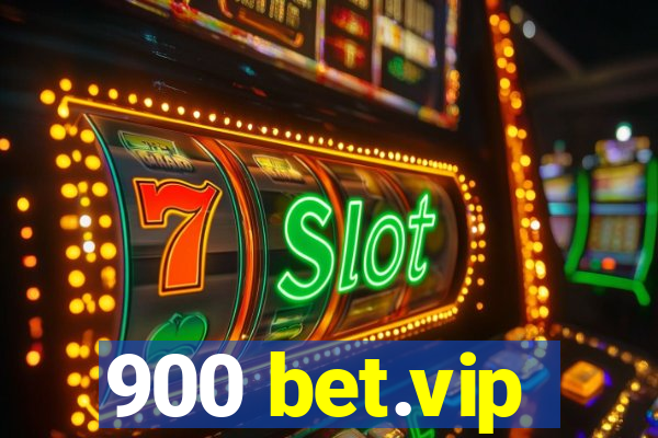 900 bet.vip